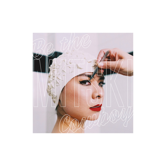 CD MITSKI - BE THE COWBOY