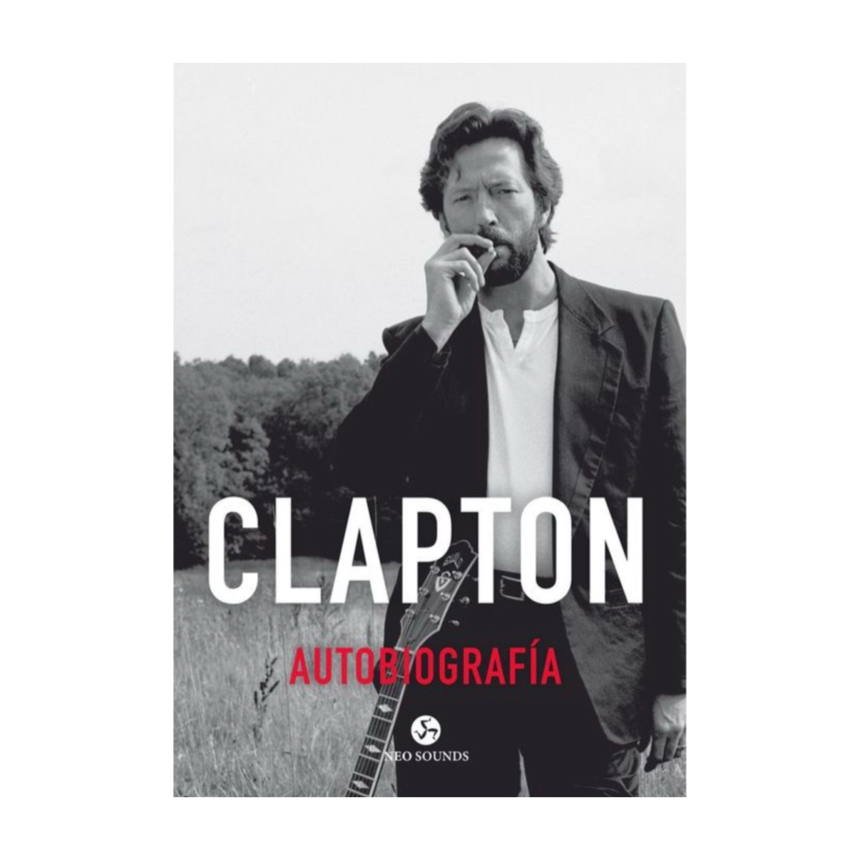 Libro Clapton: Autobiografía - Eric Clapton