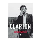 Libro Clapton: Autobiografía - Eric Clapton