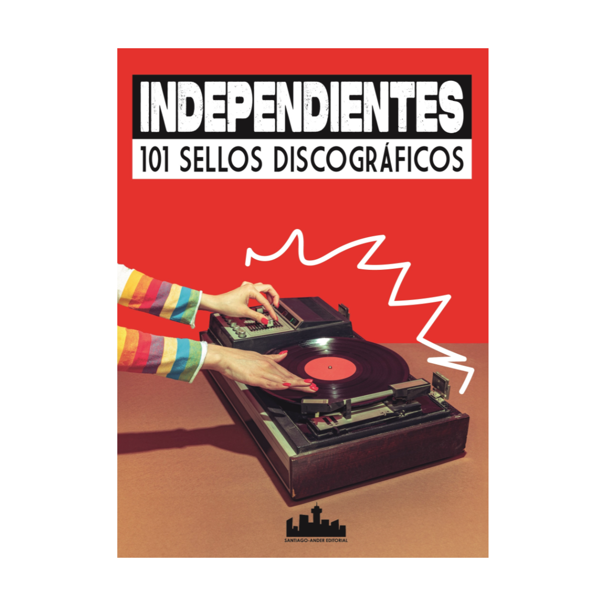 Libro Independientes. 101 Sellos Discográficos - Varios Autores