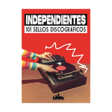 Libro Independientes. 101 Sellos Discográficos - Varios Autores