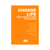 Libro Choose Life. Siete Ensayos Sobre Trainspotting - Varios Autores