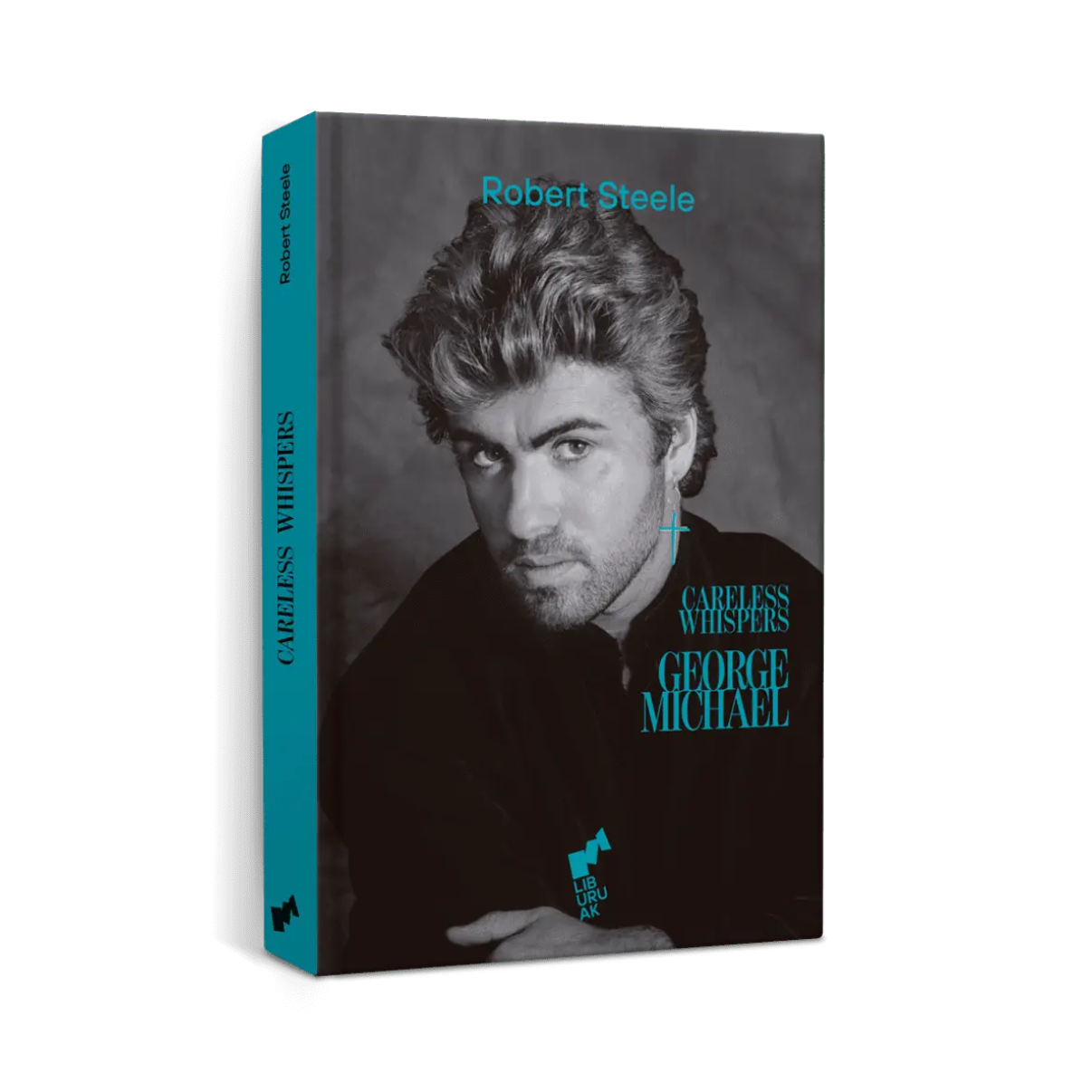 Libro George Michael: Careless Whispers - Robert Steele