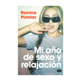 Libro Mi Año de Sexo y Relajación - Romina Pistolas