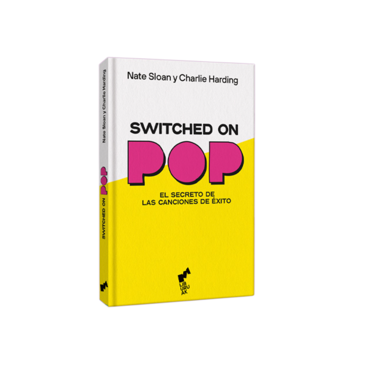 Libro Switched On Pop. El Secreto de las Canciones de Éxito - Nate Sloan y Charlie Harding
