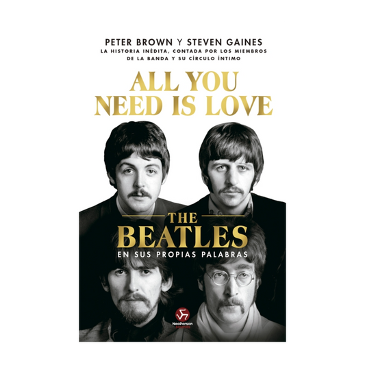 Libro All You Need Is Love. The Beatles en sus Propias Palabras - Peter Brown y Steven Gaines